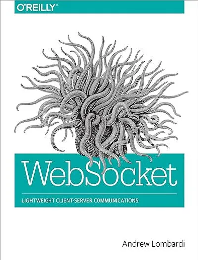 WebSocket: Lightweight Client-Server Communications